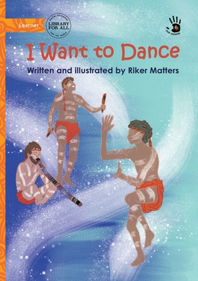 I Want to Dance - Our Yarning - 