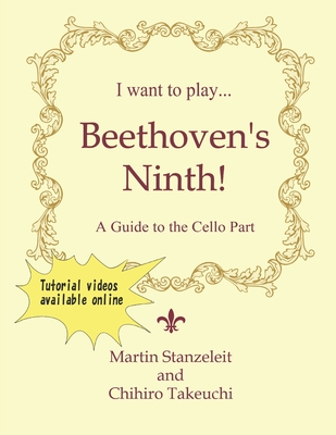 I Want to Play ... Beethoven's Ninth!: A Guide to the Cello Part - Takeuchi, Chihiro, and Stanzeleit, Martin