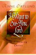 I Want to See You, Lord