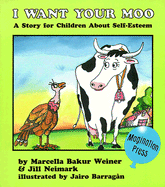 I Want Your Moo: A Story for Children about Self Esteem & Self Acceptance