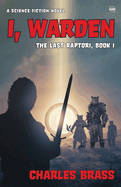 I, Warden: The Last Raptori - Book I