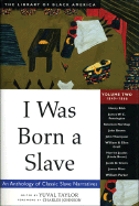 I Was Born a Slave: An Anthology of Classic Slave Narratives: 1849-1866 Volume 2