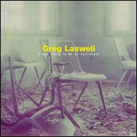 I Was Going to Be an Astronaut - Greg Laswell