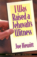 I Was Raised a Jehovah's Witness - Hewitt, Joseph, and Hewitt, Joe