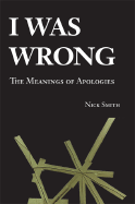 I Was Wrong: The Meanings of Apologies - Smith, Nick