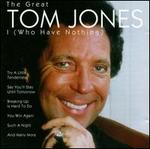 I (Who Have Nothing) [Compilation] - Tom Jones
