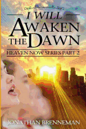 I Will Awaken The Dawn