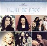 I WIll Be Free: Ten Songs to Lift a Woman's Spirit