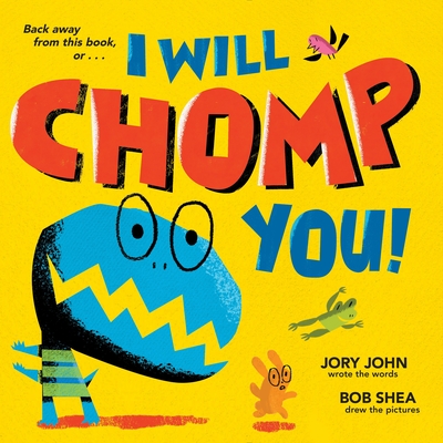 I Will Chomp You! - John, Jory