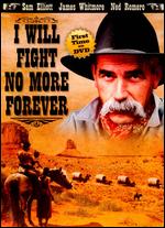 I Will Fight No More Forever - Richard T. Heffron