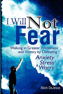 I Will Not Fear - DeJesus, Mark