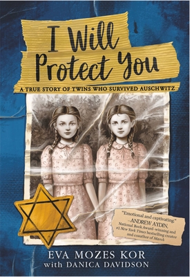 I Will Protect You: A True Story of Twins Who Survived Auschwitz - Kor, Eva Mozes, and Davidson, Danica