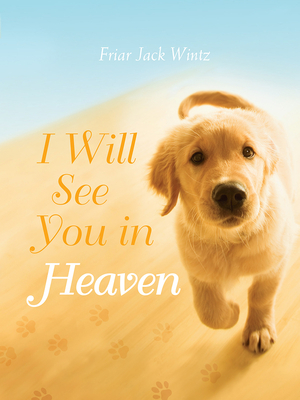 I Will See You in Heaven - Wintz, Friar Jack