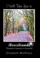 I Will Take You to Broceliande: Threads of Insanity in Humanity