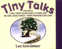 I Will Trust in Heavenly Father and His Son Jesus Christ- Their Promises Are Sure - Setzer, Lee Ann