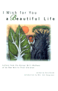 I Wish for You a Beautiful Life: Letters from the Korean Birth Mothers of Ae Ran Won to Their