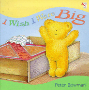 I Wish I Were Big - Bowman, Peter