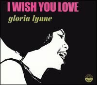 I Wish You Love [V.I. Music] - Gloria Lynne
