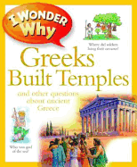 I Wonder Why: Greeks Built Temples