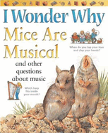 I Wonder Why Mice Are Musical: And Other Questions about Music