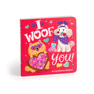 I Woof You! Board Book