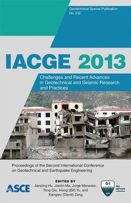 Iacge 2013: Challenges and Recent Advances in Geotechnical and Seismic Research and Practice - Hu, Jianping (Editor), and Ma, Jianlin (Editor), and Meneses, Jorge (Editor)