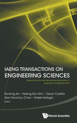 Iaeng Transactions on Engineering Sciences: Special Issue for the International Association of Engineers Conferences 2019 - Ao, Sio-Iong (Editor), and Kim, Haeng Kon (Editor), and Castillo, Oscar (Editor)