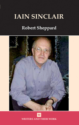 Iain Sinclair - Sheppard, Robert