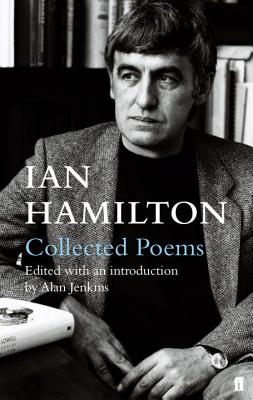 Ian Hamilton Collected Poems - Jenkins, Alan, and Hamilton, Ian