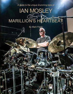 Ian Mosley - Marillion's Heartbeat - Wright, Andy (Photographer), and Pardy, Mark