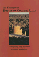 Ian Thompson's Houses on Country Roads: Essays on the Places, Seasons, and Peoples of the Four Corners Country