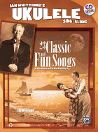 Ian Whitcomb's Ukulele Sing-Along: 23 Classic and Fun Songs with Uke Chords and Full Band Recordings