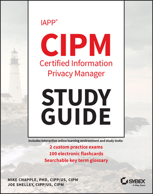 Iapp Cipm Certified Information Privacy Manager Study Guide - Chapple, Mike, and Shelley, Joe