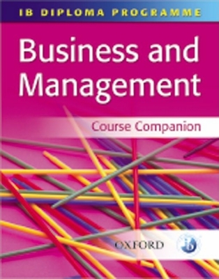 IB Business and Management Course Companion - Clark, Paul, Professor, and Golden, Peter B, and O'Dea, Mark