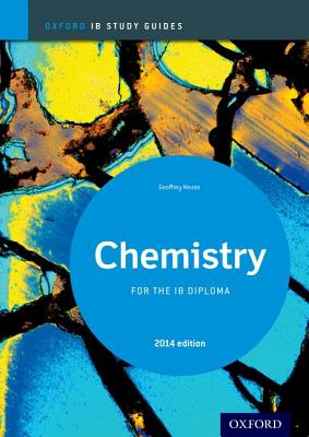 IB Chemistry Study Guide: 2014 Edition: Oxford IB Diploma Program - Neuss, Geoff