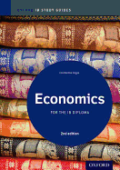 Ib Economics 2nd Edition: Study Guide: Oxford Ib Diploma Program