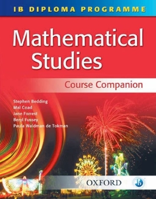 IB Mathematical Studies Course Companion: International Baccalaureate Diploma Programme - Bedding, Stephen, and Forrest, Jane, and Coad, Mal
