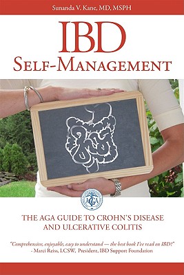 IBD Self-Management: The AGA Guide to Crohn's Disease and Ulcerative Colitis - Kane, Sunanda V