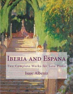 Iberia and Espana: Two Complete Works for Solo Piano - Fleury, Paul M (Editor), and Albeniz, Isaac