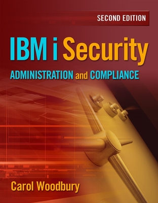 IBM I Security Administration and Compliance - Woodbury, Carol