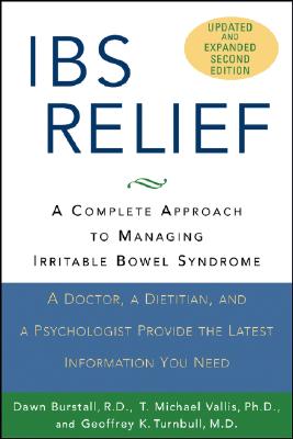 Ibs Relief: A Complete Approach to Managing Irritable Bowel Syndrome - Burstall, Dawn, and Vallis, T Michael, and Turnbull, Geoffrey K