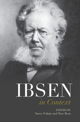 Ibsen in Context - Fulss, Narve (Editor), and Rem, Tore (Editor)