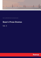 Ibsen's Prose Dramas: Vol. 3