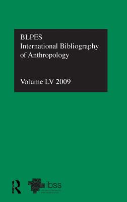 IBSS: Anthropology: 2009 Vol.55: International Bibliography of the Social Sciences - Compiled by the British Library of Political and Economic Science (Editor)