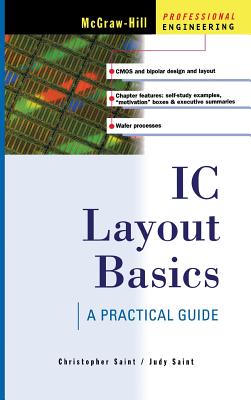 IC Layout Basics: A Practical Guide - Saint, Christopher, and Saint, Judy