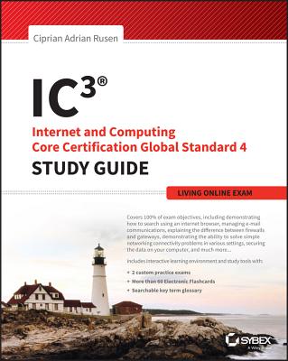 IC3: Internet and Computing Core Certification Living Online Study Guide - Rusen, Ciprian