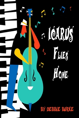 Icarus Flies Home - Burke, Debbie