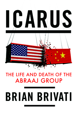 Icarus: The Life and Death of the Abraaj Group - Brivati, Brian