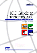 ICC Guide to Incoterms 2000: Understanding and Practical Use - International Chamber of Commerce, and Ramberg, Jan