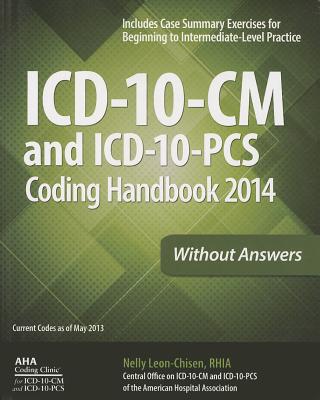 ICD-10-CM and ICD-10-PCs Coding Handbook 2014 Without Answers - Leon-Chisen, Nelly